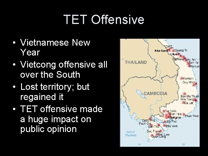 TET Offensive • Vietnamese New Year • Vietcong offensive all over the South •