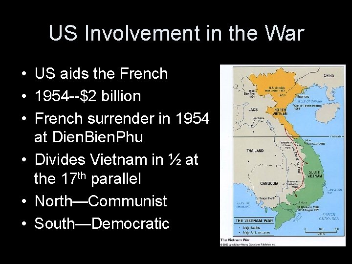 US Involvement in the War • US aids the French • 1954 --$2 billion