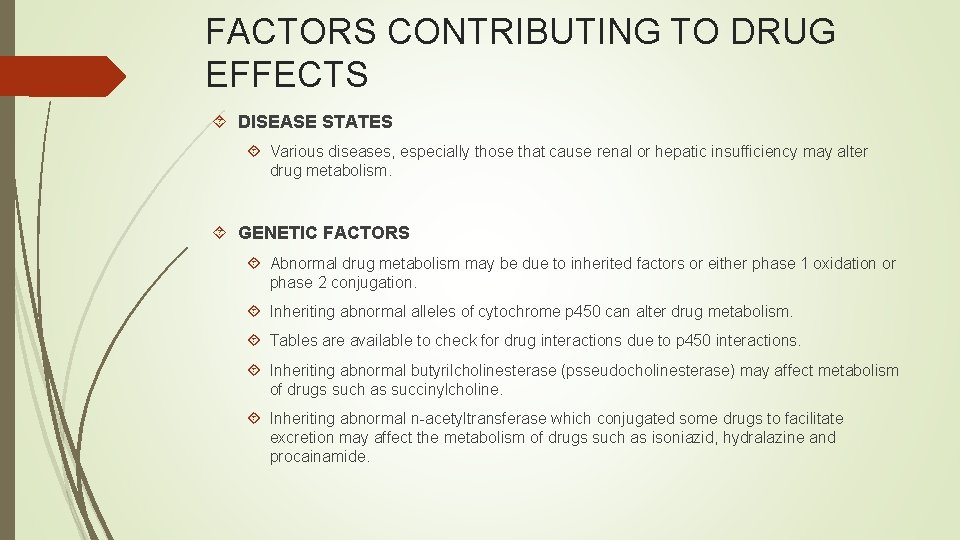 FACTORS CONTRIBUTING TO DRUG EFFECTS DISEASE STATES Various diseases, especially those that cause renal