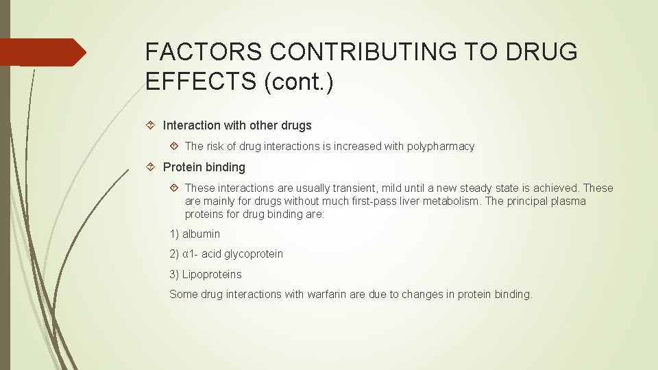 FACTORS CONTRIBUTING TO DRUG EFFECTS (cont. ) Interaction with other drugs The risk of