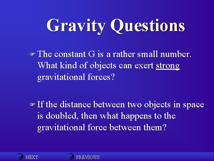 Gravity Questions F The constant G is a rather small number. What kind of