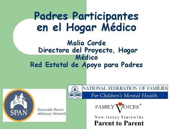 Padres Participantes en el Hogar Médico Malia Corde Directora del Proyecto, Hogar Médico Red