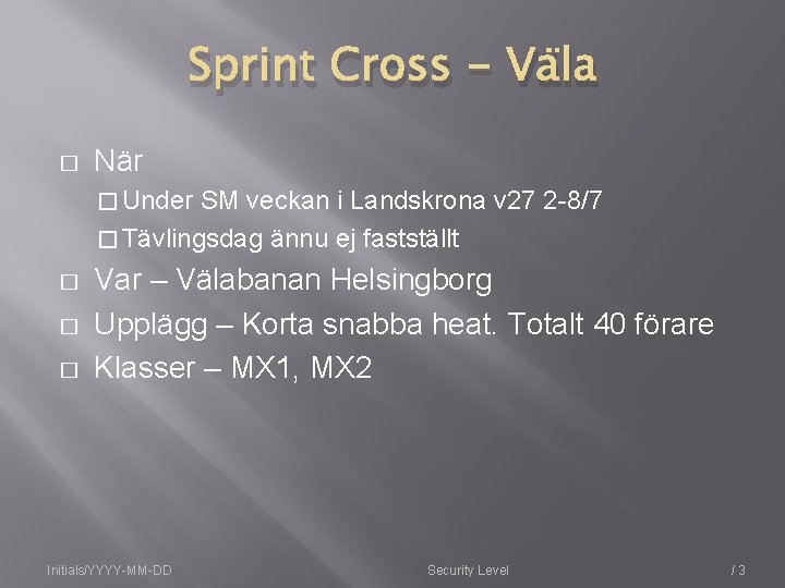 Sprint Cross - Väla � När � Under SM veckan i Landskrona v 27