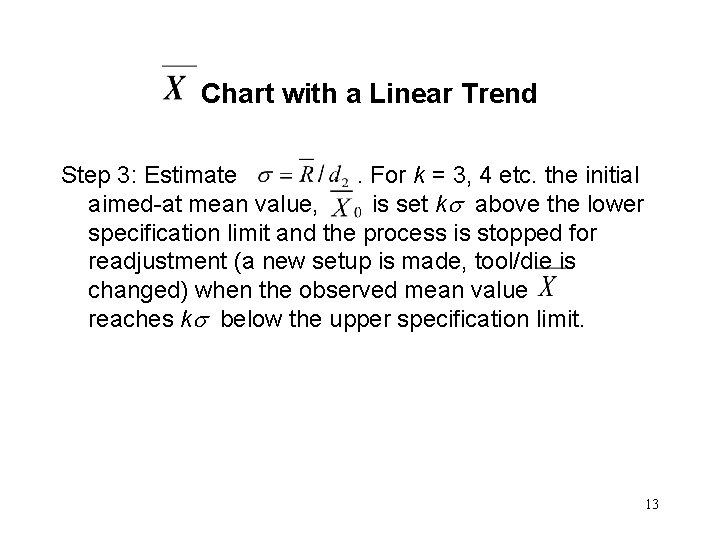 Chart with a Linear Trend Step 3: Estimate. For k = 3, 4 etc.