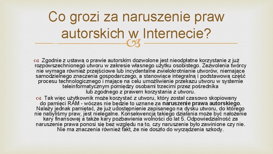 Co grozi za naruszenie praw autorskich w Internecie? Zgodnie z ustawą o prawie autorskim