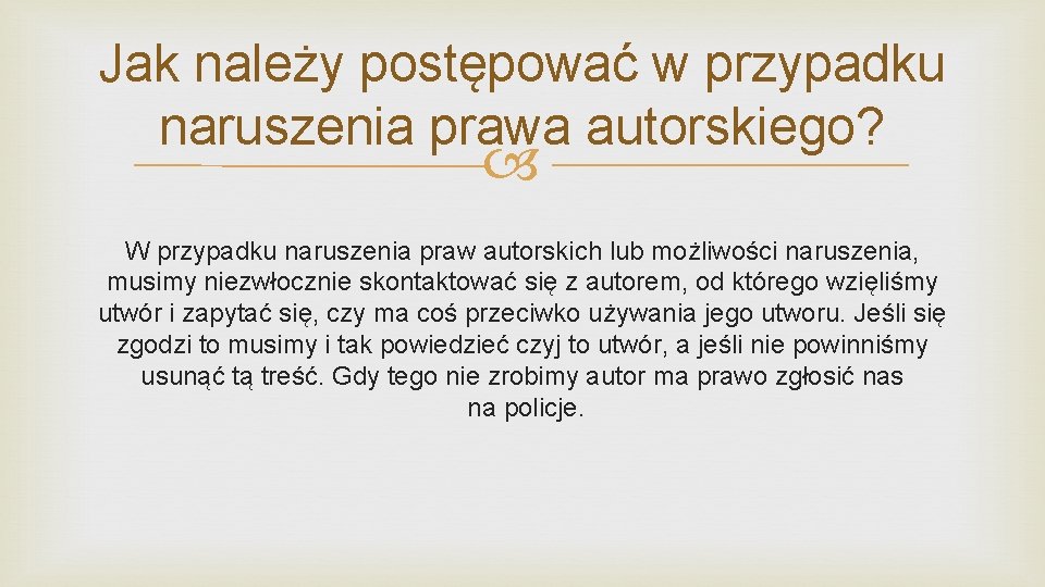 Jak należy postępować w przypadku naruszenia prawa autorskiego? W przypadku naruszenia praw autorskich lub