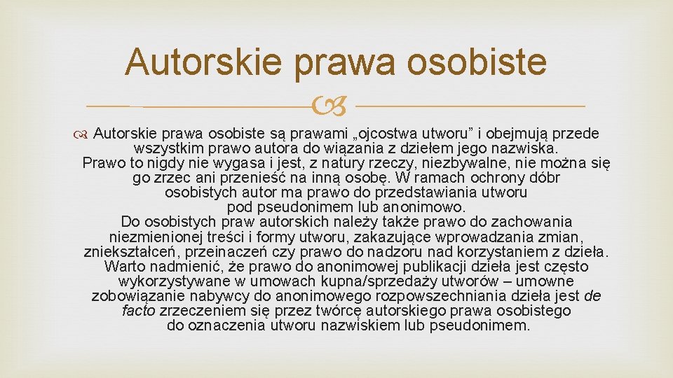 Autorskie prawa osobiste są prawami „ojcostwa utworu” i obejmują przede wszystkim prawo autora do