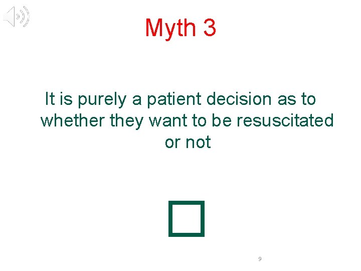 Myth 3 It is purely a patient decision as to whether they want to