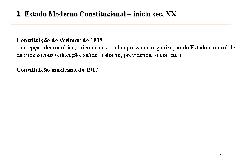 2 - Estado Moderno Constitucional – inicio sec. XX Constituição de Weimar de 1919
