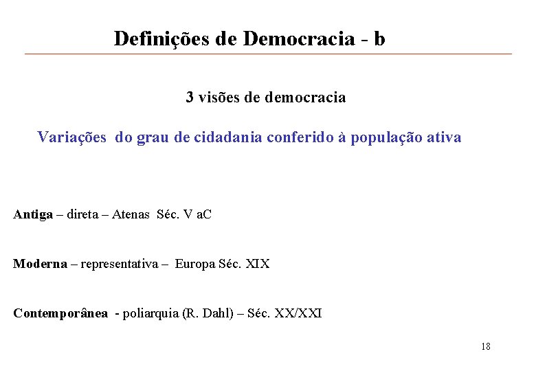 Definições de Democracia - b 3 visões de democracia Variações do grau de cidadania