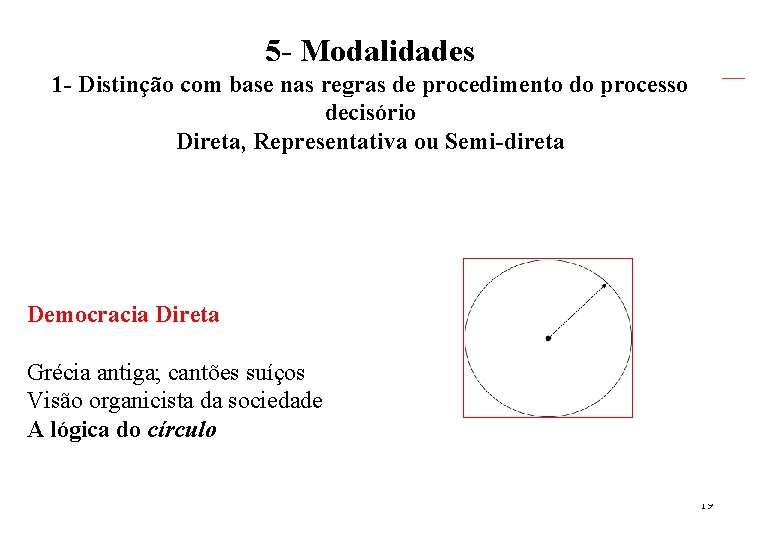 5 - Modalidades 1 - Distinção com base nas regras de procedimento do processo