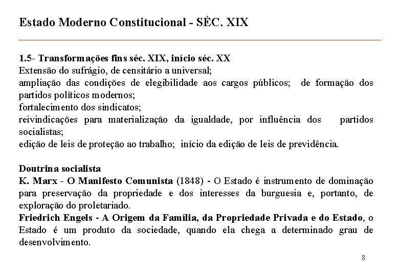 Estado Moderno Constitucional - SÉC. XIX 1. 5 - Transformações fins séc. XIX, início