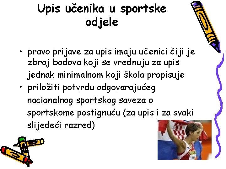 Upis učenika u sportske odjele • pravo prijave za upis imaju učenici čiji je