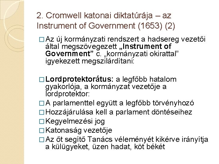 2. Cromwell katonai diktatúrája – az Instrument of Government (1653) (2) � Az új