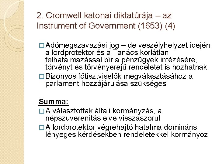 2. Cromwell katonai diktatúrája – az Instrument of Government (1653) (4) � Adómegszavazási jog