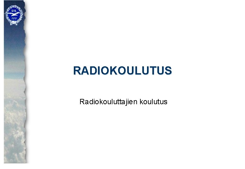 RADIOKOULUTUS Radiokouluttajien koulutus 