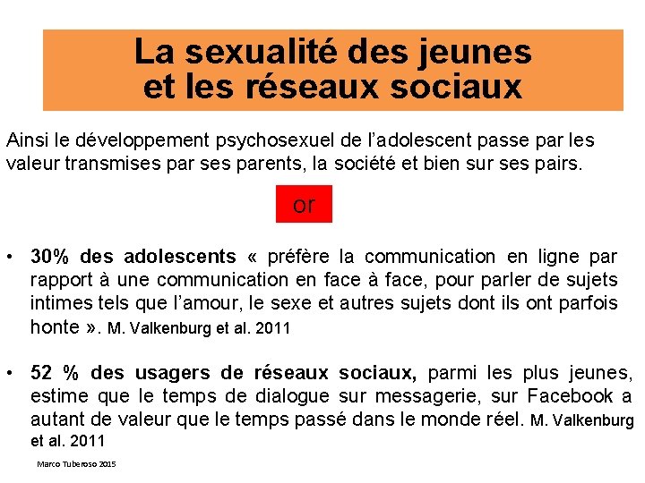 La sexualité des jeunes et les réseaux sociaux Ainsi le développement psychosexuel de l’adolescent