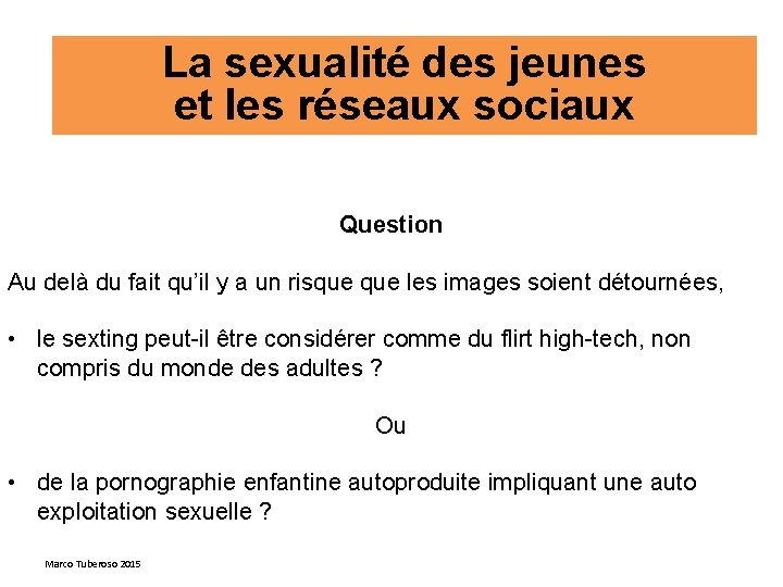 La sexualité des jeunes et les réseaux sociaux Question Au delà du fait qu’il