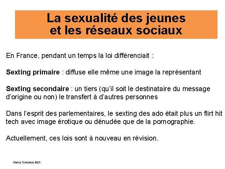 La sexualité des jeunes et les réseaux sociaux En France, pendant un temps la