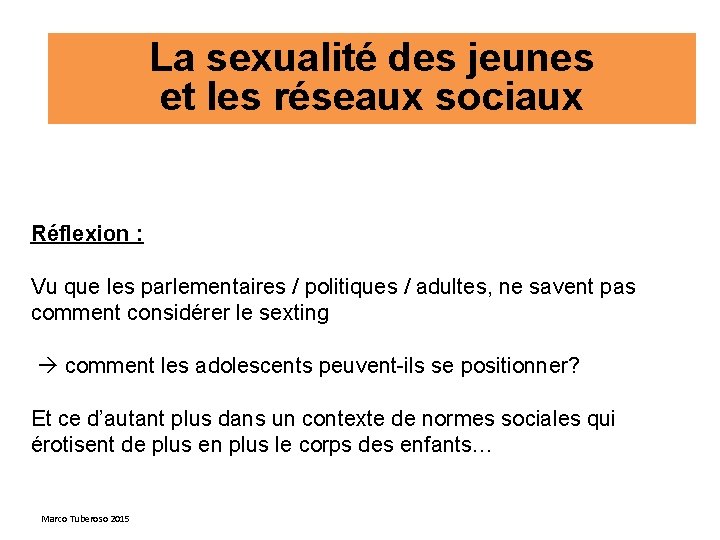 La sexualité des jeunes et les réseaux sociaux Réflexion : Vu que les parlementaires