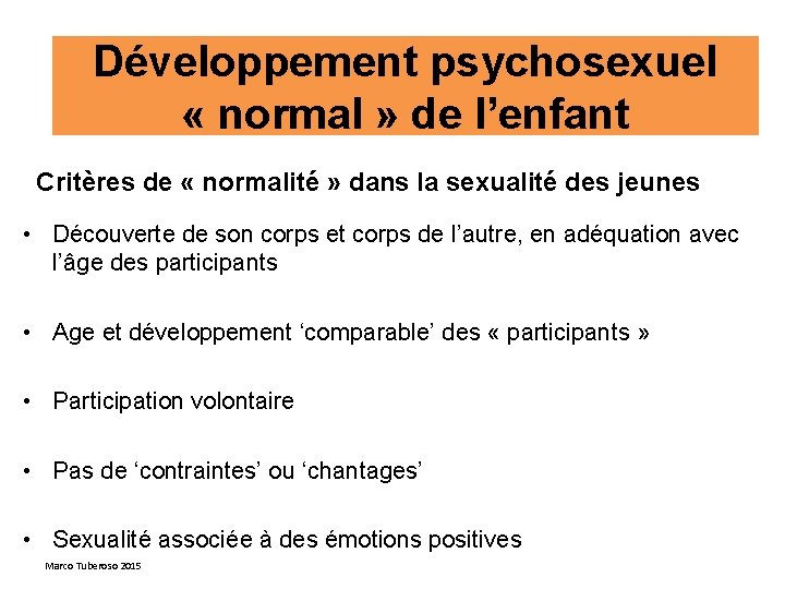 Développement psychosexuel « normal » de l’enfant Critères de « normalité » dans la