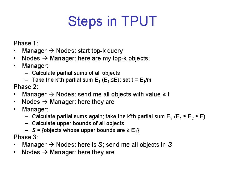 Steps in TPUT Phase 1: • Manager Nodes: start top-k query • Nodes Manager: