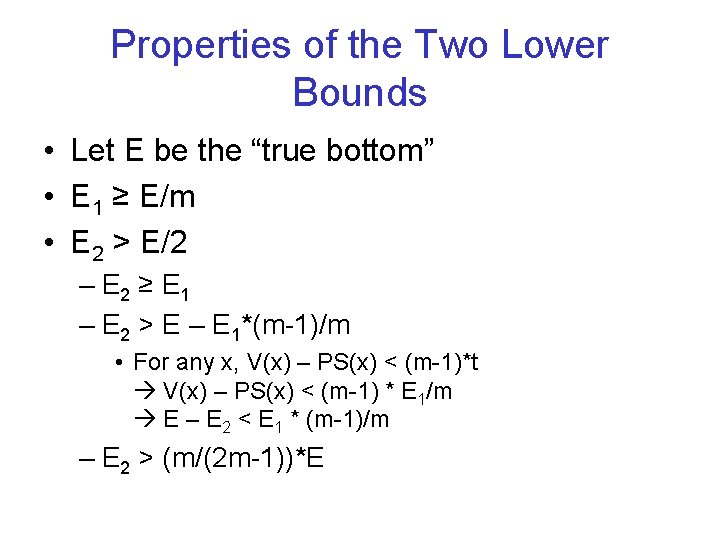 Properties of the Two Lower Bounds • Let E be the “true bottom” •