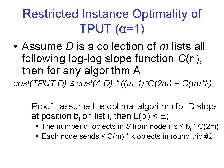 Restricted Instance Optimality of TPUT (α=1) • Assume D is a collection of m