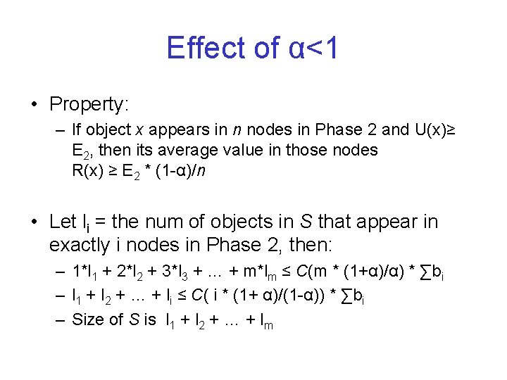 Effect of α<1 • Property: – If object x appears in n nodes in