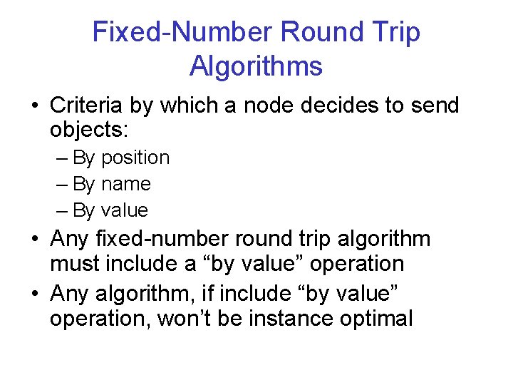 Fixed-Number Round Trip Algorithms • Criteria by which a node decides to send objects: