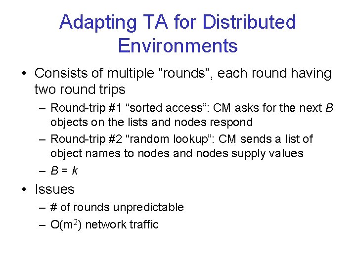 Adapting TA for Distributed Environments • Consists of multiple “rounds”, each round having two