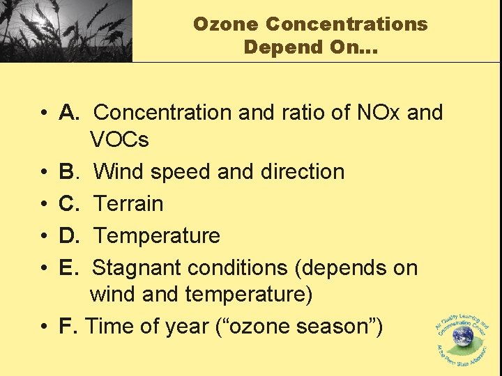 Ozone Concentrations Depend On… • A. Concentration and ratio of NOx and VOCs • Ozone Concentrations Depend On… • A. Concentration and ratio of NOx and VOCs •