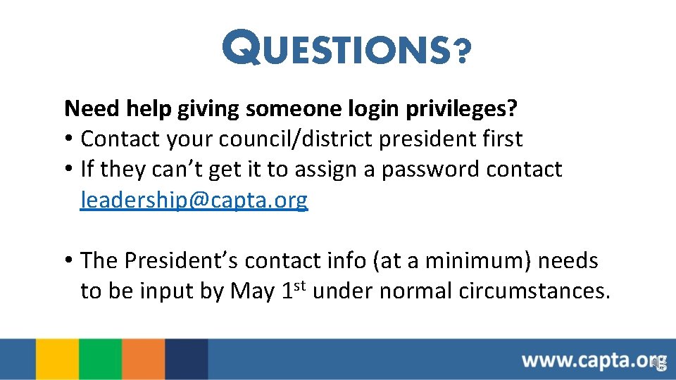 QUESTIONS? Need help giving someone login privileges? • Contact your council/district president first •