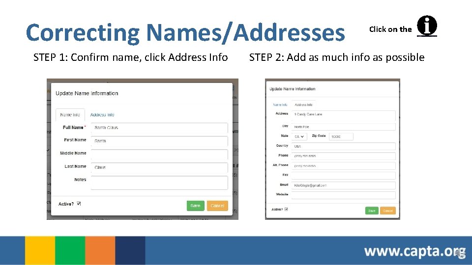 Correcting Names/Addresses STEP 1: Confirm name, click Address Info Click on the STEP 2: