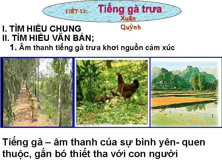 TIẾT 53: Xuân Quỳnh I. TÌM HIỂU CHUNG II. TÌM HIỂU VĂN BẢN; 1.