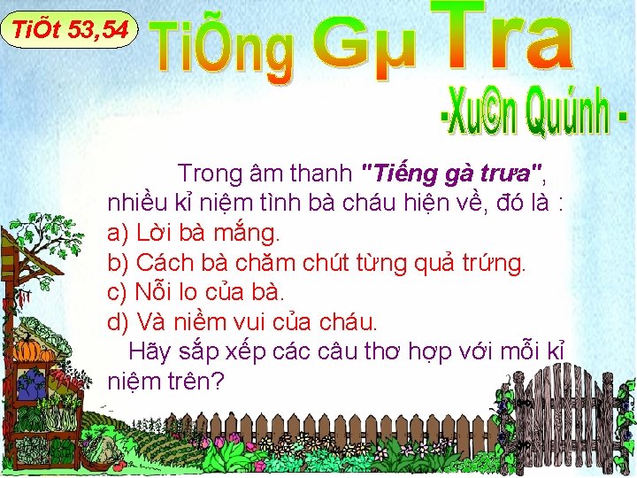 TiÕt 53, 54 Trong âm thanh "Tiếng gà trưa", nhiều kỉ niệm tình bà