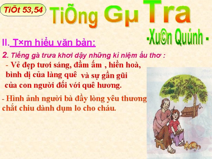 TiÕt 53, 54 II. T×m hiểu văn bản: 2. Tiếng gà trưa khơi dậy