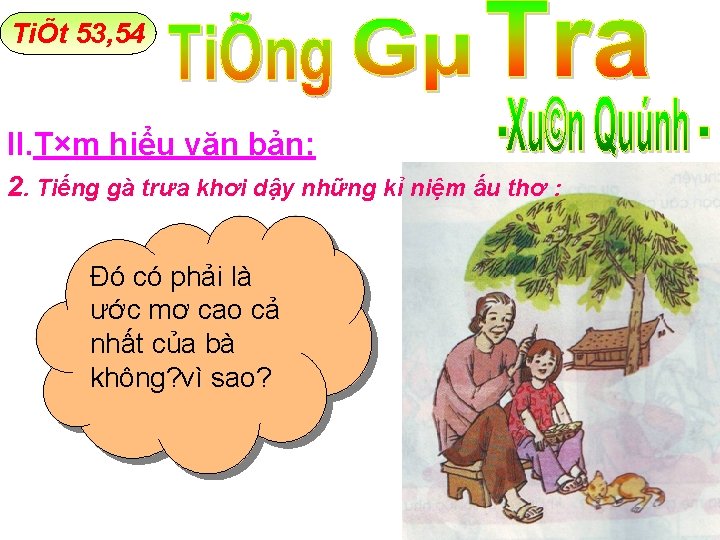 TiÕt 53, 54 II. T×m hiểu văn bản: 2. Tiếng gà trưa khơi dậy