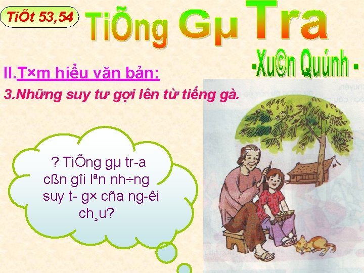 TiÕt 53, 54 II. T×m hiểu văn bản: 3. Những suy tư gợi lên