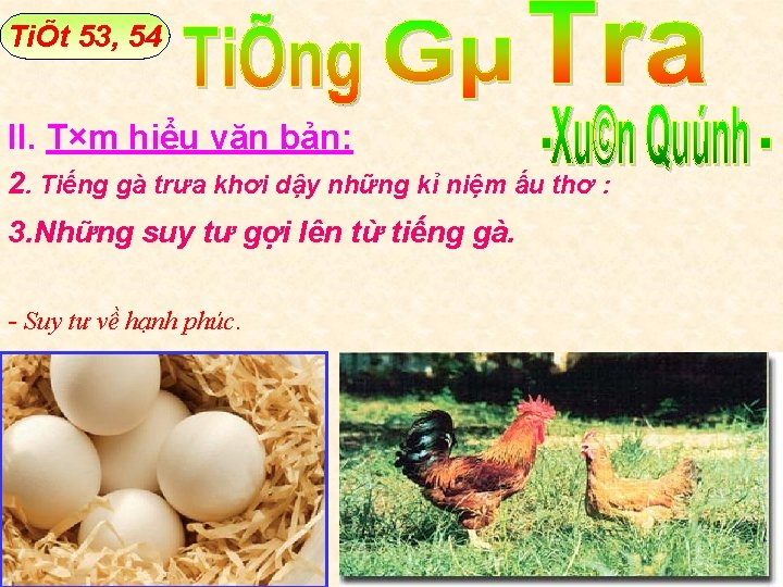 TiÕt 53, 54 II. T×m hiểu văn bản: 2. Tiếng gà trưa khơi dậy