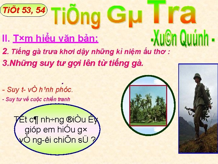 TiÕt 53, 54 II. T×m hiểu văn bản: 2. Tiếng gà trưa khơi dậy