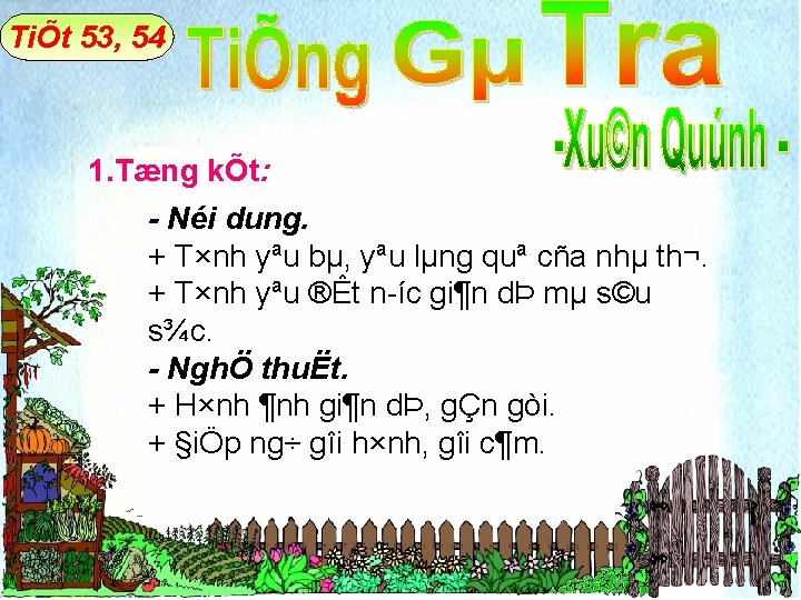 TiÕt 53, 54 1. Tæng kÕt: - Néi dung. + T×nh yªu bµ, yªu