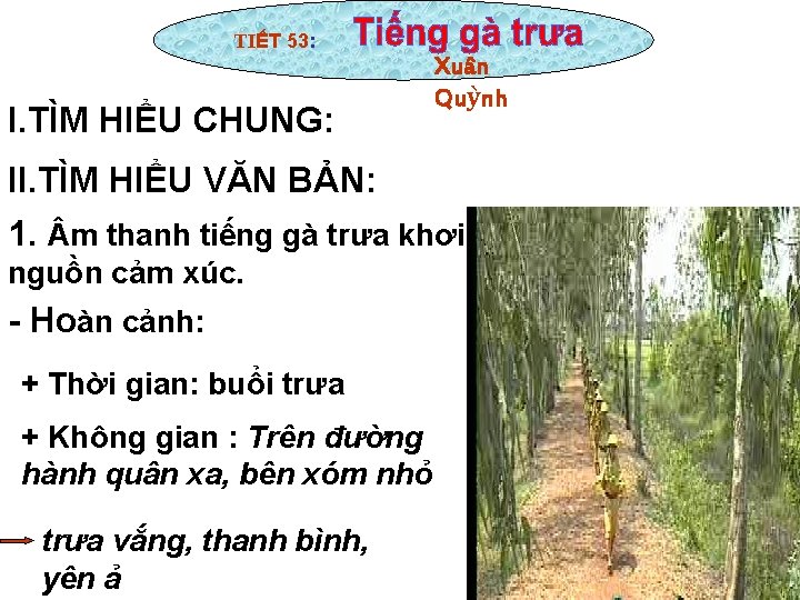 TIẾT 53: I. TÌM HIỂU CHUNG: Xuân Quỳnh II. TÌM HIỂU VĂN BẢN: 1.