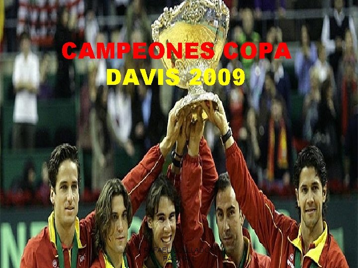 CAMPEONES COPA DAVIS 2009 RAFAEL COLLLADOS PÁGINA 1 