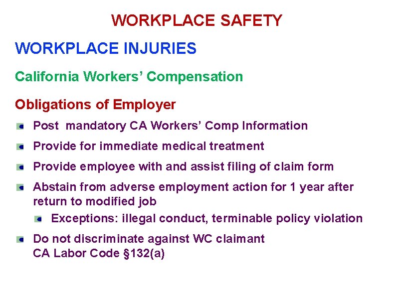 WORKPLACE SAFETY WORKPLACE INJURIES California Workers’ Compensation Obligations of Employer Post mandatory CA Workers’