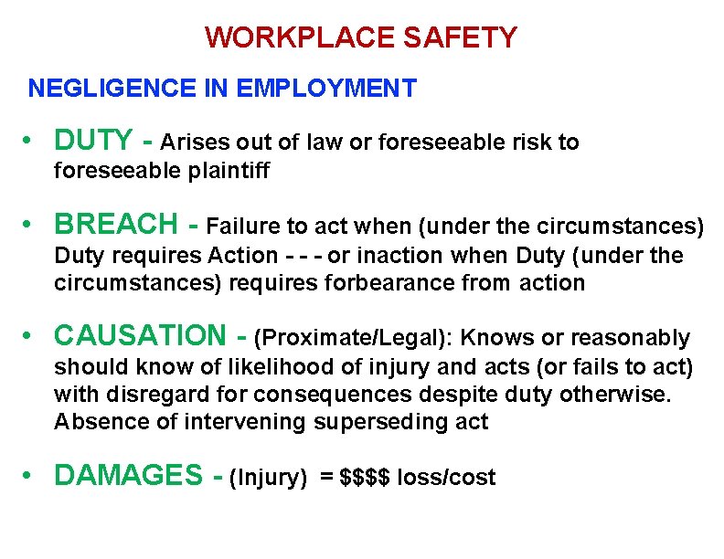 WORKPLACE SAFETY NEGLIGENCE IN EMPLOYMENT • DUTY - Arises out of law or foreseeable