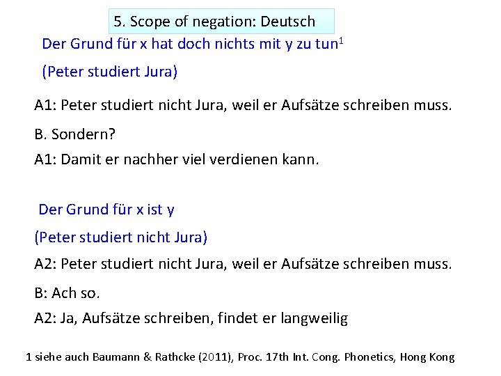5. Scope of negation: Deutsch Der Grund für x hat doch nichts mit y