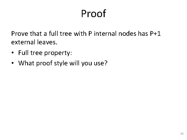 Proof Prove that a full tree with P internal nodes has P+1 external leaves.