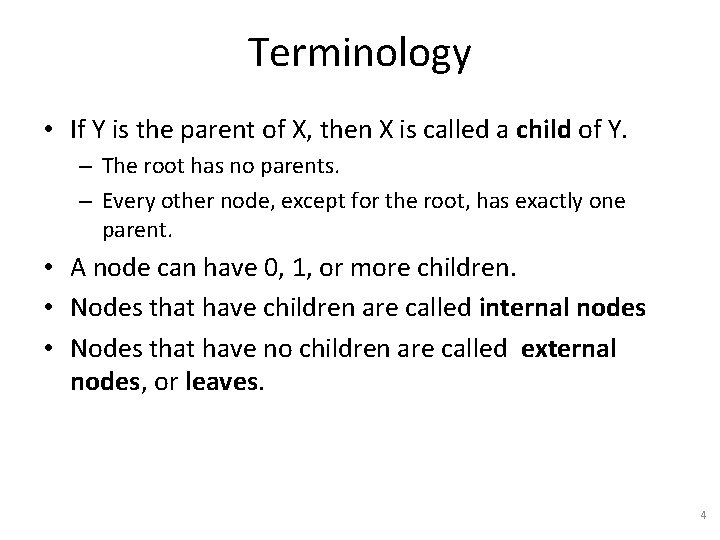 Terminology • If Y is the parent of X, then X is called a