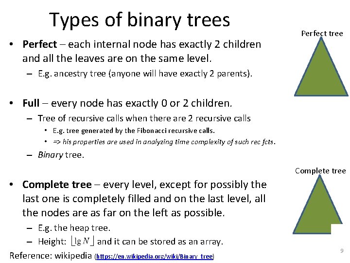 Types of binary trees • Perfect – each internal node has exactly 2 children